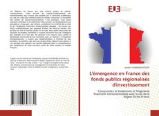Buchcover von L'émergence en France des fonds publics régionalisés d'investissement