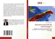 Copertina di Qu'avons-nous fait de notre Congo ?