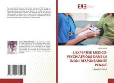 Borítókép a  L'EXPERTISE MEDICO-PSYCHIATRIQUE DANS LA (NON)-RESPONSABILITE PENALE - hoz