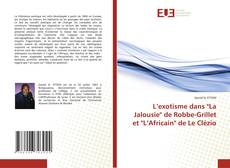 Borítókép a  L’exotisme dans "La Jalousie" de Robbe-Grillet et "L’Africain" de Le Clézio - hoz