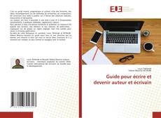 Bookcover of Guide pour écrire et devenir auteur et écrivain