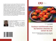 Borítókép a  Facteurs nutritionnels chez les femmes atteintes du cancer du sein - hoz