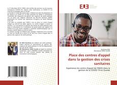 Bookcover of Place des centres d'appel dans la gestion des crises sanitaires