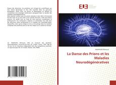 Bookcover of La Danse des Prions et les Maladies Neurodégénératives