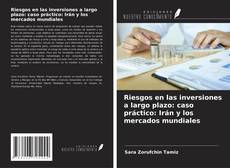 Copertina di Riesgos en las inversiones a largo plazo: caso práctico: Irán y los mercados mundiales