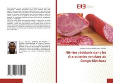 Buchcover von Nitrites résiduels dans les charcuteries vendues au Congo-Kinshasa