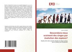 Borítókép a  Descendons-nous vraiment des singes par évolution des espèces? - hoz