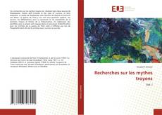 Bookcover of Recherches sur les mythes troyens