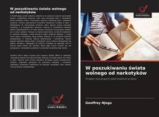 Copertina di W poszukiwaniu świata wolnego od narkotyków