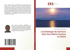 Bookcover of L'archéologie de l'écriture chez Jean-Marie Gustave Le Clézio