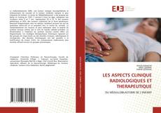 Bookcover of LES ASPECTS CLINIQUE RADIOLOGIQUES ET THERAPEUTIQUE
