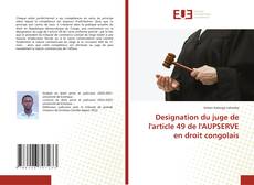 Couverture de Designation du juge de l'article 49 de l'AUPSERVE en droit congolais
