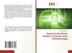 Обложка Syndrome de Wilson Dévoilé: Le Pouvoir de la Biotechnologie