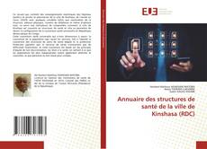 Buchcover von Annuaire des structures de santé de la ville de Kinshasa (RDC)