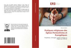 Bookcover of Pratiques religieuses des Églises Pentecôtistes et Évangéliques