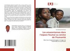 Bookcover of Les amazoniennes dans l’espace Toumaï au service de l’humanité