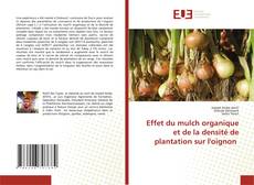Copertina di Effet du mulch organique et de la densité de plantation sur l'oignon