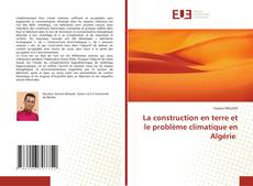 Bookcover of La construction en terre et le problème climatique en Algérie