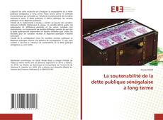 La soutenabilité de la dette publique sénégalaise à long terme kitap kapağı