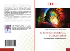 Buchcover von La Corrélation entre la Science, la Spiritualité et l’Art