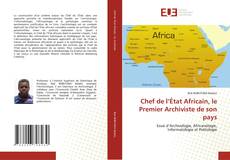 Chef de l’État Africain, le Premier Archiviste de son pays kitap kapağı