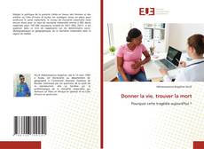 Bookcover of Donner la vie, trouver la mort