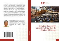 Bookcover of Evolution du pouvoir administratif du Chef de l'Etat en RD Congo