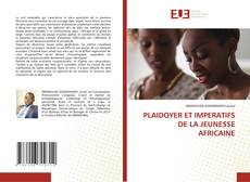 PLAIDOYER ET IMPERATIFS DE LA JEUNESSE AFRICAINE kitap kapağı