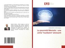 Bookcover of La pauvreté Mentale : une arme "nucléaire" sévissant