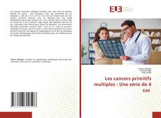 Copertina di Les cancers primitifs multiples : Une série de 4 cas