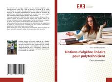 Buchcover von Notions d'algèbre linéaire pour polytechniciens