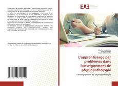 L'apprentissage par problèmes dans l'enseignement de physiopathologie kitap kapağı