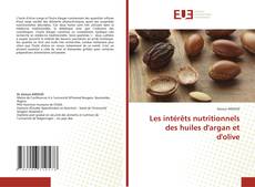 Capa do livro de Les intérêts nutritionnels des huiles d'argan et d'olive 