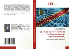 Capa do livro de Le retard de l'effectivité de la décentralisation territoriale en RDC 