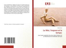 Bookcover of Le Moi, l'espace et le temps: