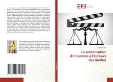 Bookcover of La présomption d'innocence à l'épreuve des médias