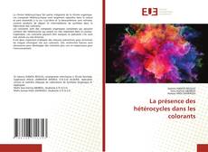 Bookcover of La présence des hétérocycles dans les colorants