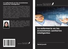 Copertina di La enfermería en los ecosistemas sanitarios inteligentes