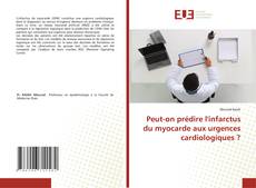 Bookcover of Peut-on prédire l'infarctus du myocarde aux urgences cardiologiques ?