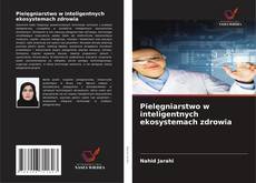 Portada del libro de Pielęgniarstwo w inteligentnych ekosystemach zdrowia