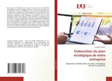 Bookcover of Elaboration du plan stratégique de votre entreprise