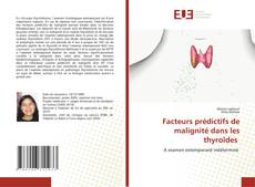 Bookcover of Facteurs prédictifs de malignité dans les thyroîdes