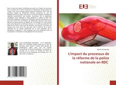 Copertina di L'impact du processus de la réforme de la police nationale en RDC