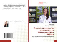 Capa do livro de Comment actualiser mes connaissances en Bionanocomposites topiques 