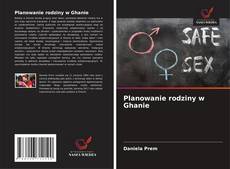 Planowanie rodziny w Ghanie的封面