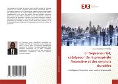 Copertina di Entrepreneuriat, catalyseur de la prospérité financière et des emplois durables