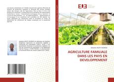 AGRICULTURE FAMILIALE DANS LES PAYS EN DEVELOPPEMENT kitap kapağı