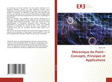 Bookcover of Mécanique du Point : Concepts, Principes et Applications