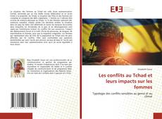 Couverture de Les conflits au Tchad et leurs impacts sur les femmes