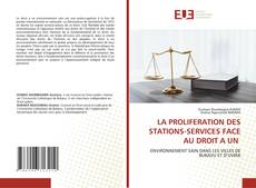 Bookcover of LA PROLIFERATION DES STATIONS-SERVICES FACE AU DROIT A UN